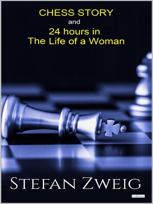 cover image of Chess and Twenty-Four Hours in the Life of a Woman